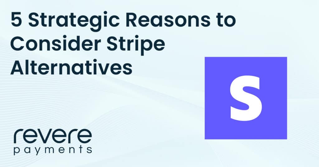 Reasons to explore Stripe alternatives