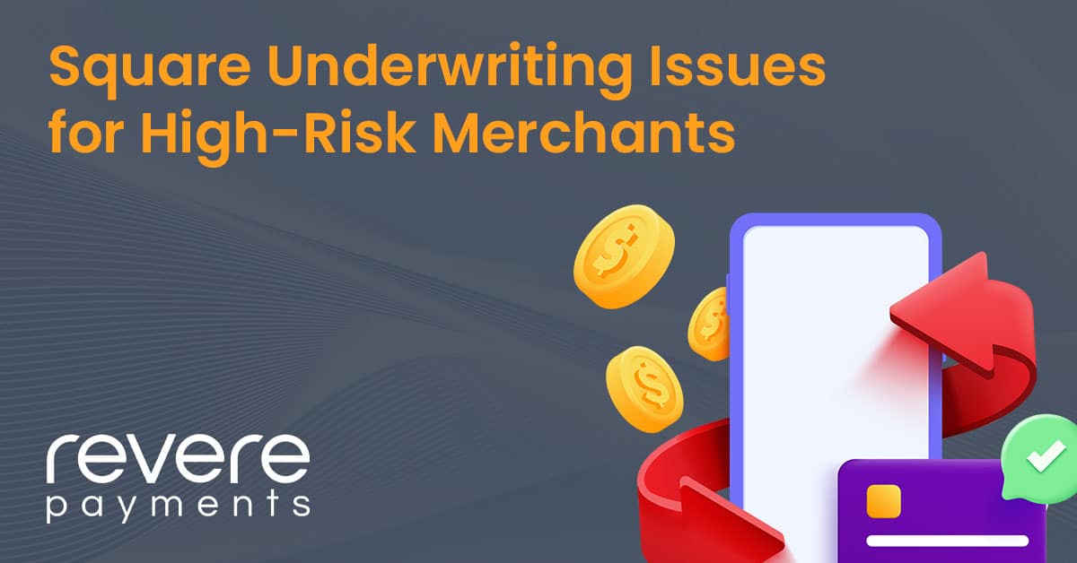 Square Underwriting Issues for High-Risk Merchants