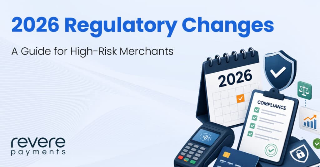 2026 Regulatory Changes: A guide for High-Risk Merchants